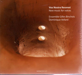 Dominique Vellard: Vox Nostra Resonet, New music for voices (Glossa)