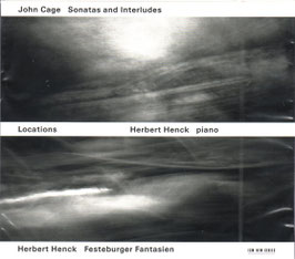 John Cage: Sonatas and Interludes, Locations, Herbert Henck: Festeburger Fantasien (2CD, ECM)