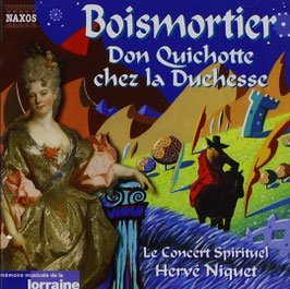 Joseph Bodin de Boismortier: Don Quichotte chez la Duchesse (Naxos)