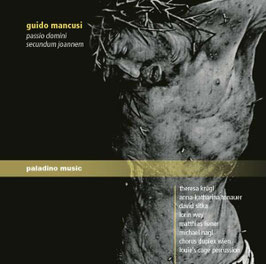 Guido Mancusi: Passio Domini secundum Joannem (Paladino Music)