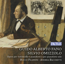 Guido Alberto Fano, Silvio Omizzolo: Opere per violoncello e pianoforte e per pianoforte solo (Tactus)