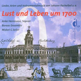Lust und Leben um 1700: Lieder, Arien und Instrumentalmusik von Johann Pachelbel u.a. (KammerTon)