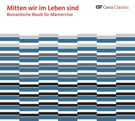 Josef Gabriel Rheinberger, Felix Mendelssohn-Bartholdy, Peter Cornelius: Mitten wir im Leben sind (Carus)