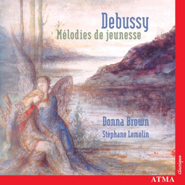 Claude Debussy: Mélodies de jeunesse (Atma)