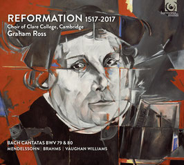 Reformation 1517-2017: Bach Cantatas BWV 579, 580, Mendelssohn, Brahms, Vaughan Williams (Harmonia Mundi)