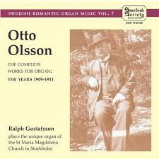 Otto Olsson: The Complete Works for Organ, The Years 1909-1911 (2CD, Swedish Society)