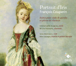 François Couperin: Portrait d'Iris, Suites pour viole de gambe et pièces de clavecin (Paraty)