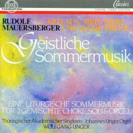 Rudolf Mauersberger: Geistliche Sommermusik, Ein liturgische Sommermusik für 2 gemischte Chöre, Soli & Orgel (Thorofon)