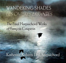 François Couperin: Wandering Shades, Les Ombres Errantes (Music & Arts)