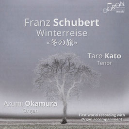 Franz Schubert: Winterreise, First world recording with Organ accompaniment (Doron)