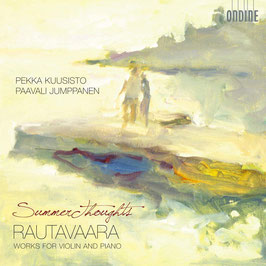 Eonojuhani Rautavaara: Summer Thouhts, Works for Violin and Piano (Ondine)
