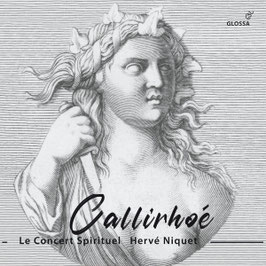 André Cardinal Destouches: Callirhoé, Tragédie lyriques, Paris 1740 (2CD, Glossa)
