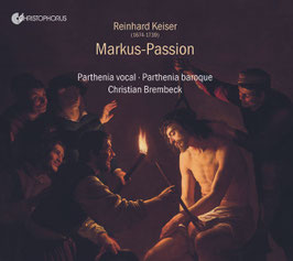 Reinhard Keiser: Markus-Passion (Christophorus)