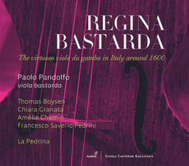 Regina Bastarda, The virtuoso viola da gamba in Italy around 1650 (Glossa)