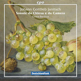 Johann Gottlieb Janitsch: Sonate da Chiesa e da Camera (CPO)