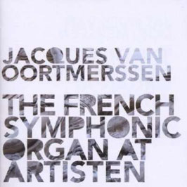 The French Symphonic Organ at Artisten: Franck, Saint-Saëns, Widor, Alain, Dupré (Challenge Classics)