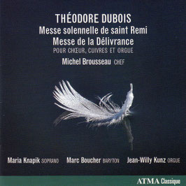 Théodore Dubois: Messe solennelle de saint Remi, Messe de la Délivrance (Atma)