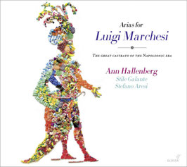 Arias for Luigi Marchesi, The great castrato op the Napoleonic Era (Glossa)