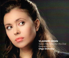 Vladimir Genin: Seven Melodies for the Dial, piano cycle 2011, dedicated to Olga Domnina (Challenge Classics)