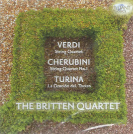 Giuseppe Verdi: String Quartet, Luigi Cherubini: String Quartet no. 1, Joaquin Turina: La Oracion del Torero (Brilliant)