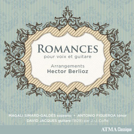 Hector Berlioz: Romances pour voix et guitare (Atma)
