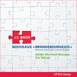 Johann Sebastian Bach: Nouveaux Brandebourgeois, Reconstructions by Bruce Haynes (Atma)