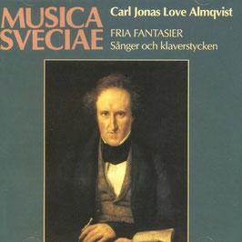 Carl Jonas Love Almqvist: Fria Fantasier, Sanger och klaverstycken (Musica Sveciae)