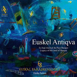 Euskel Antiqva, Legacy of the land of Basque (SACD, Alia Vox)