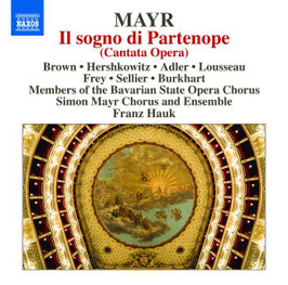 Simon Mayr: Il sogno di Partenope, Cantata Opera (Naxos)
