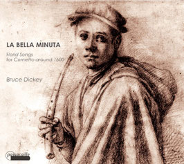La Bella Minuta, Florid Songs for Cornetto around 1600 (Passacaille)