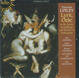 Thomas Linley: Lyric Ode on the Fairies, Aerial Beings and Witches of Shakespeare (Hyperion Helios)