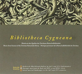 Bibliotheca Cygneana: Musik aus den Quellen der Zwickauer Ratsschulbibliothek (Raumklang)