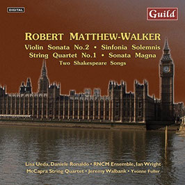 Matthew-Walker: Violin Sonata No.2, Sinfonia Solemnis, String Quartet No.1, Sonata Magna, Two Shakespeare Songs (Guild)