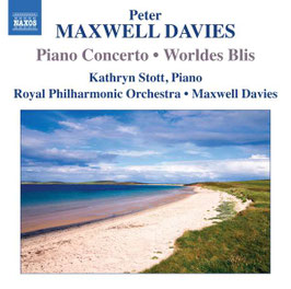 Peter Maxwell Davies: Piano Concertos, Worldes Blis (Naxos)