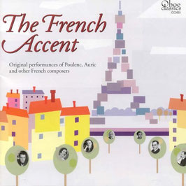 The French Accent, Original performances of Poulenc, Auric and other French composers (Oboe Classics)