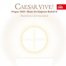 Caesar Vive, Prague 1609, Music for Emperor Rudolf II (Supraphon)