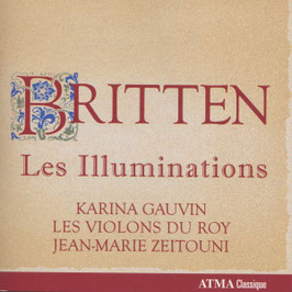 Benjamin Britten: Les Illuminations, Prelude and Fugue for 18-part String Orchestra, Variation on a theme of Frank Bridge, Now sleeps the crimson petal (Atma)