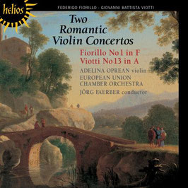 Federigo Fiorillo: Violin Concerto No. 1 in F major, Giovanni Battista Viotti: Violin Concerto No. 13 in A major (Hyperion Helios)