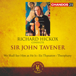 John Tavener: We Shall See Him as He Is, Eis Thanaton, Theophany (2CD, Chandos)