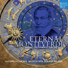 Claudio Monteverdi: Eternal Monteverdi, Vespro della Beata Vergine 1650 (DHM)