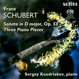 Franz Schubert: Sonata in D major Op. 53, Three Piano Pieces (SACD, Audite)