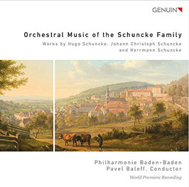 Hugo Schuncke, Johann Christoph Schuncke, Herrmann Schuncke: Orchestral Music of the Schuncke Family (Genuin)