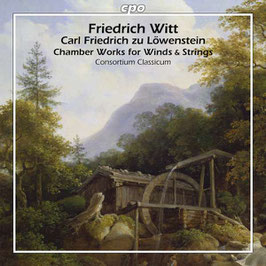 Friedrich Witt, Carl Friedrich zu Löwenstein: Chamber Music for Winds & Strings (CPO)