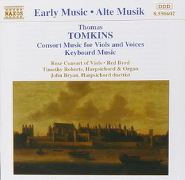 Thomas Tomkins: Consort Music for Viols and Voices, Keyboard Music (Naxos)