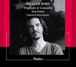 William Byrd: Virginals & Consorts (Paradizo)