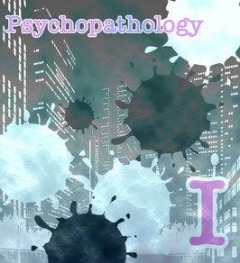Psychopathology　Ⅰ