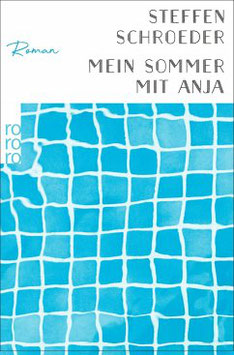 Mein Sommer mit Anja, Steffen Schroeder ROWOHLT Verlag