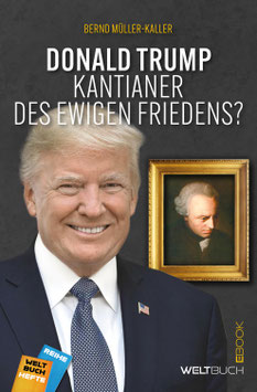 Donald Trump – Kantianer des ewigen Friedens?