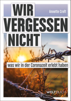 WIR VERGESSEN NICHT – was wir in der Coronazeit erlebt haben