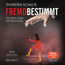 Fremdbestimmt – 120 Jahre Lügen und Täuschung